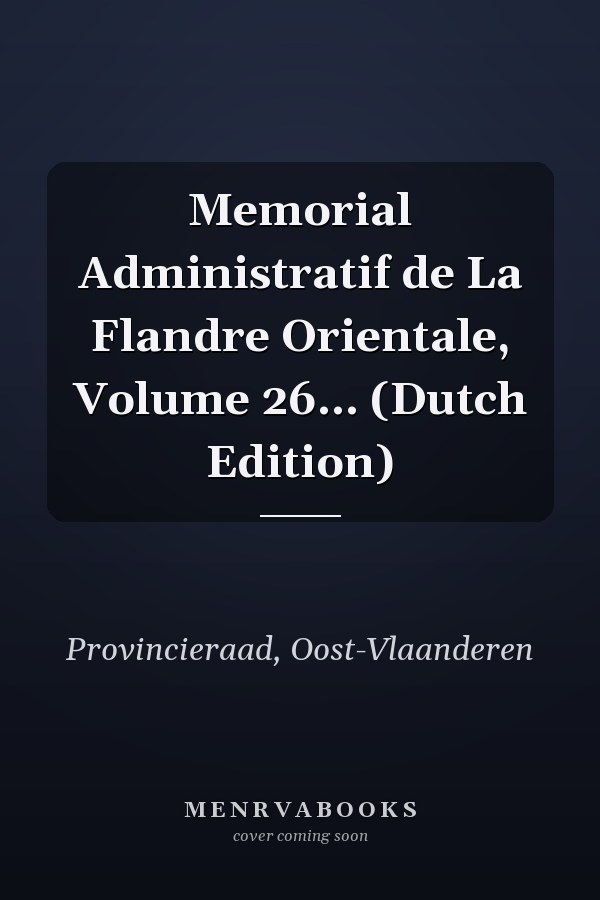 Memorial Administratif de La Flandre Orientale, Volume 26... (Dutch Edition)
