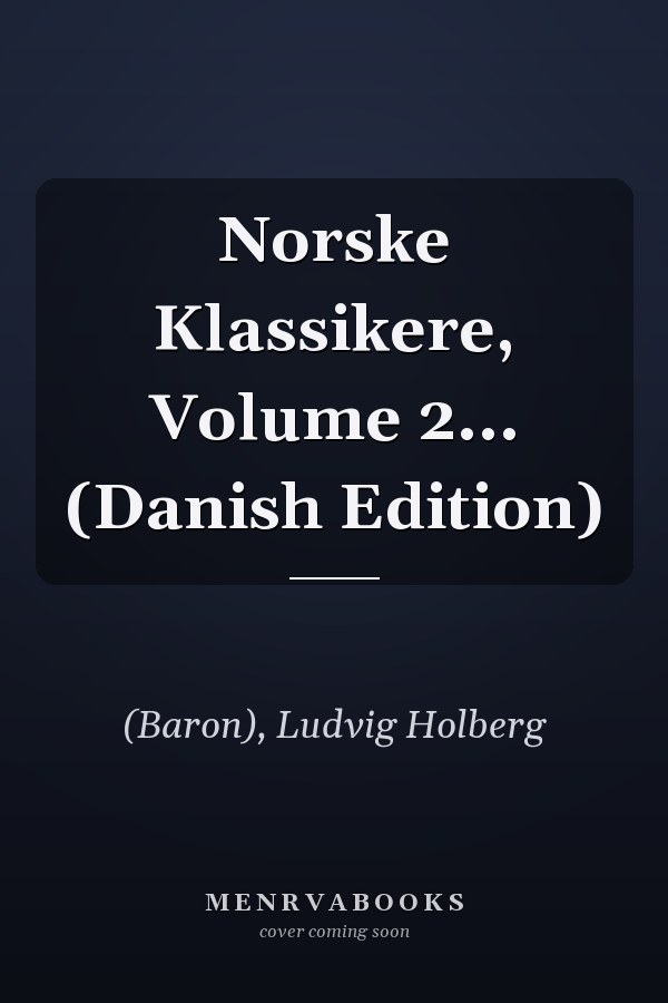 Norske Klassikere, Volume 2... (Danish Edition)
