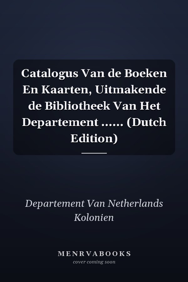 Catalogus Van de Boeken En Kaarten, Uitmakende de Bibliotheek Van Het Departement ...... (Dutch Edition)
