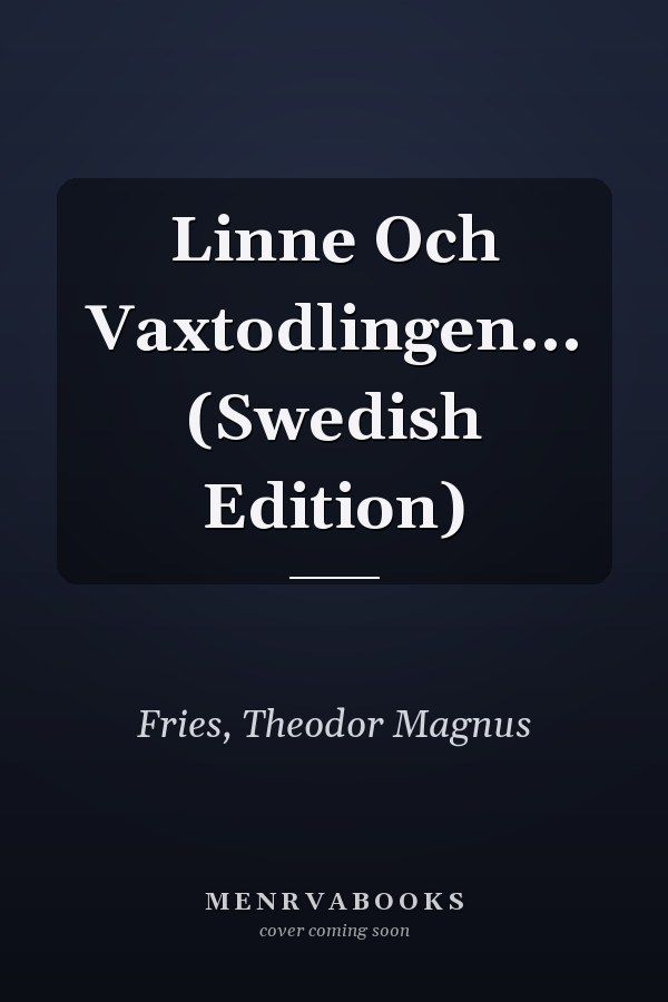 Linne Och Vaxtodlingen... (Swedish Edition)
