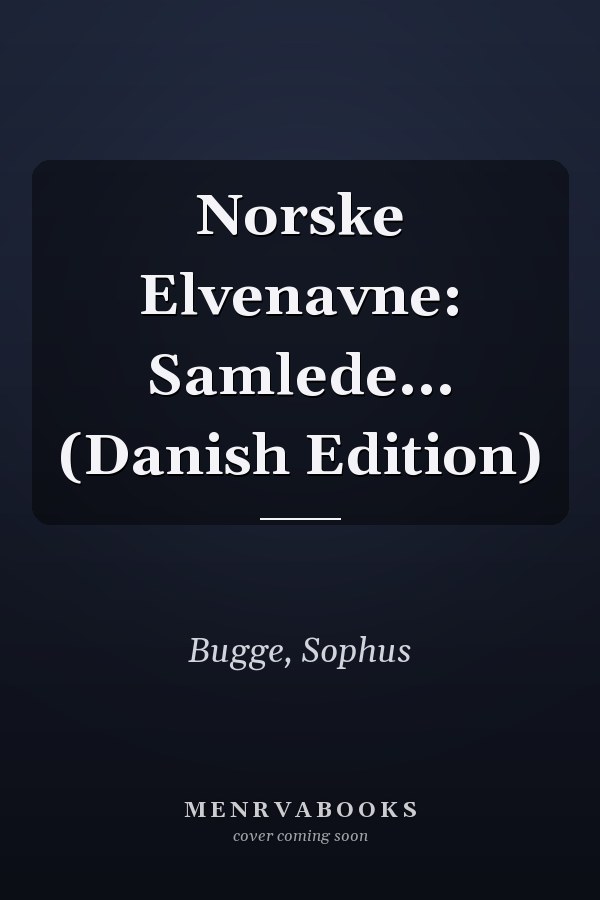 Norske Elvenavne: Samlede... (Danish Edition)