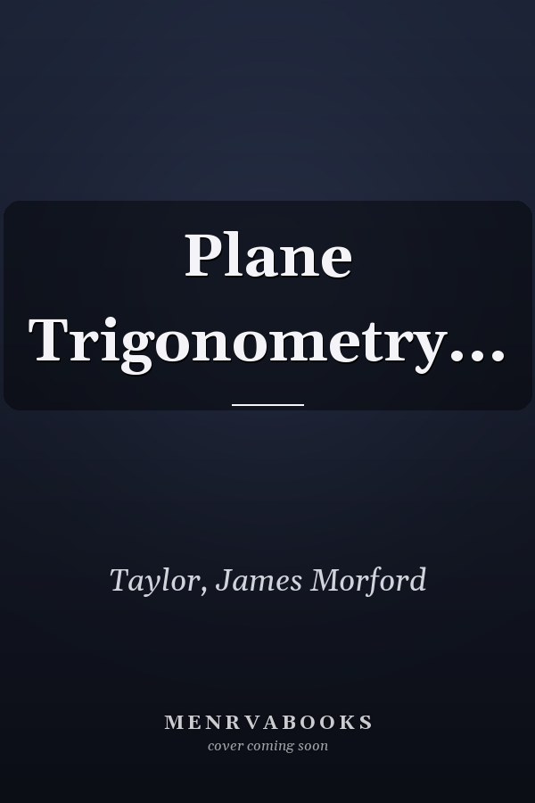 Plane Trigonometry...