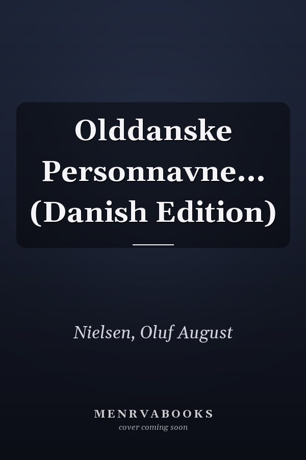 Olddanske Personnavne... (Danish Edition)