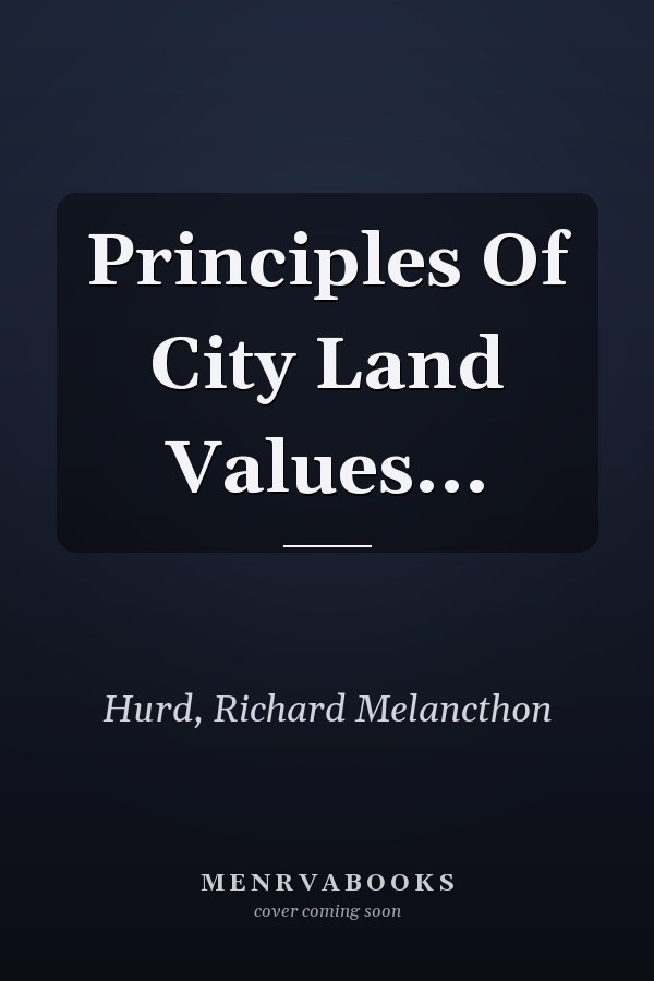 Principles Of City Land Values...