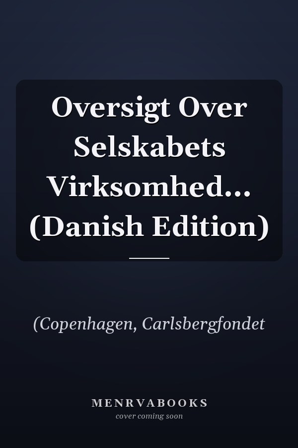 Oversigt Over Selskabets Virksomhed... (Danish Edition)