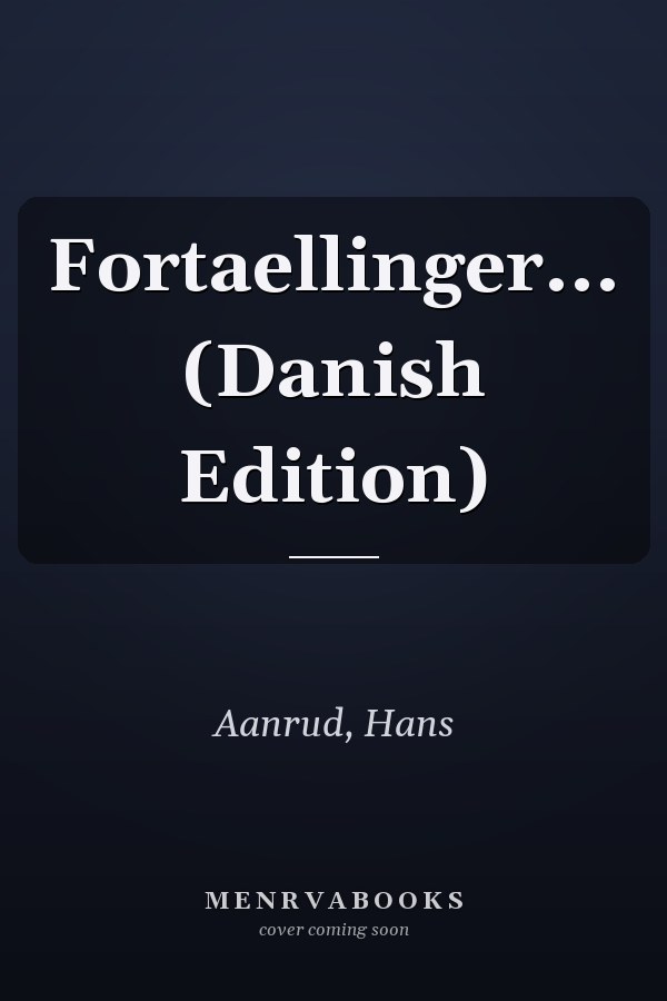 Fortaellinger... (Danish Edition)