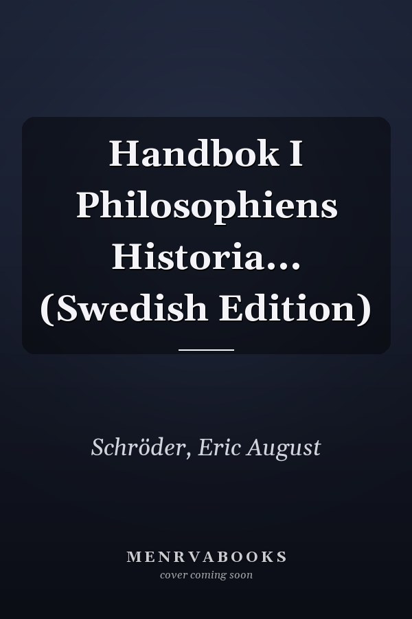 Handbok I Philosophiens Historia... (Swedish Edition)