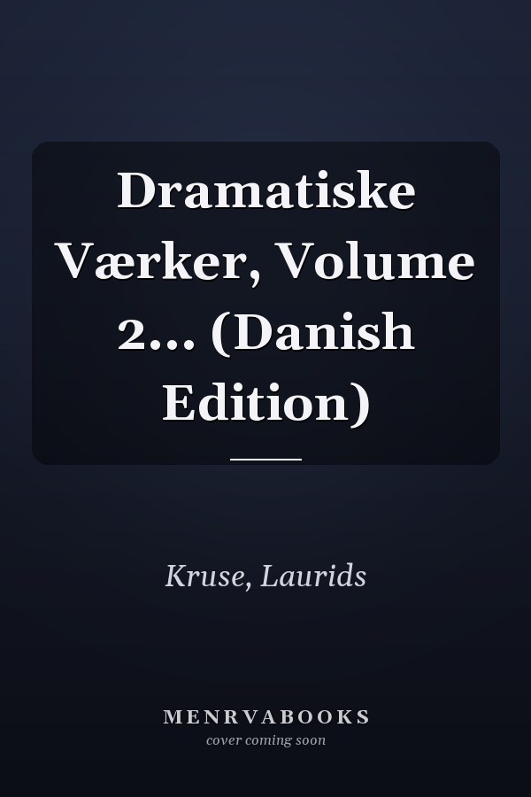 Dramatiske Værker, Volume 2... (Danish Edition)
