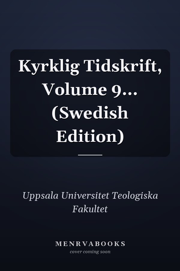 Kyrklig Tidskrift, Volume 9... (Swedish Edition)