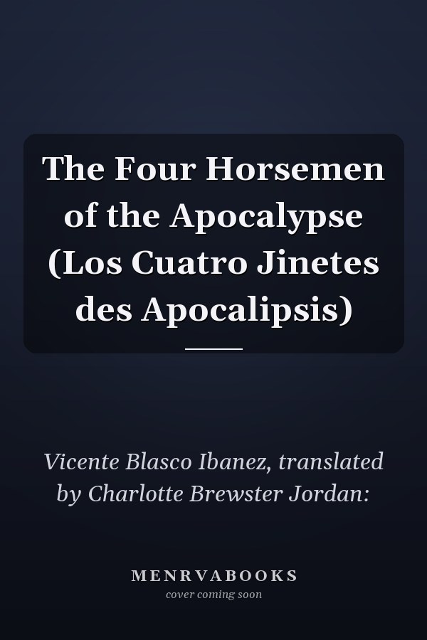 The Four Horsemen of the Apocalypse (Los Cuatro Jinetes des Apocalipsis)