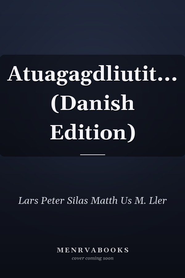 Atuagagdliutit... (Danish Edition)