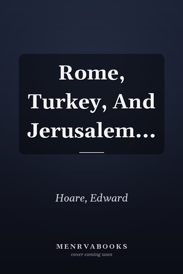 Rome, Turkey, And Jerusalem...