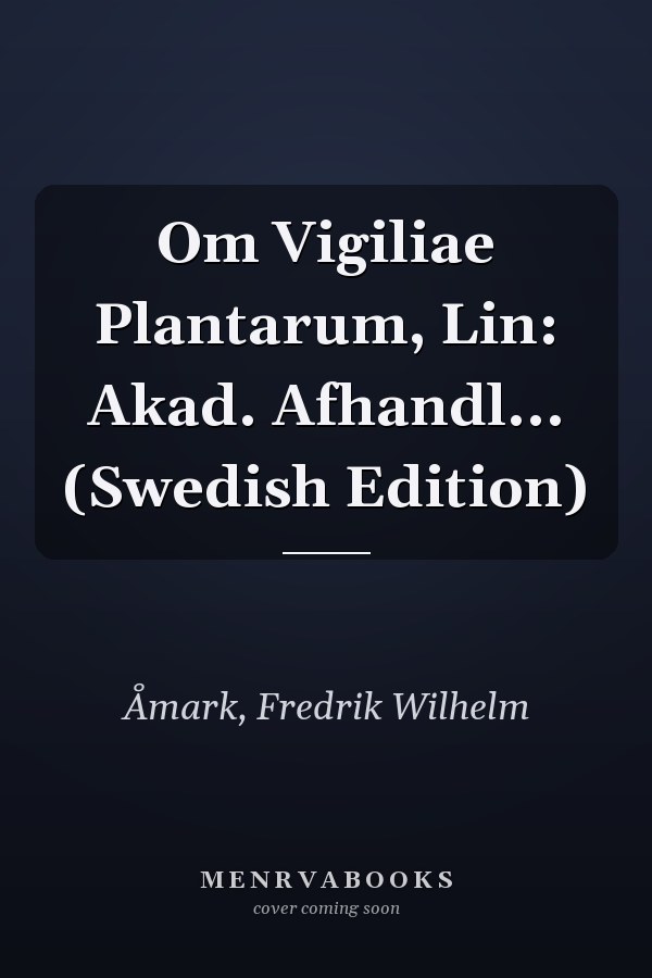Om Vigiliae Plantarum, Lin: Akad. Afhandl... (Swedish Edition)