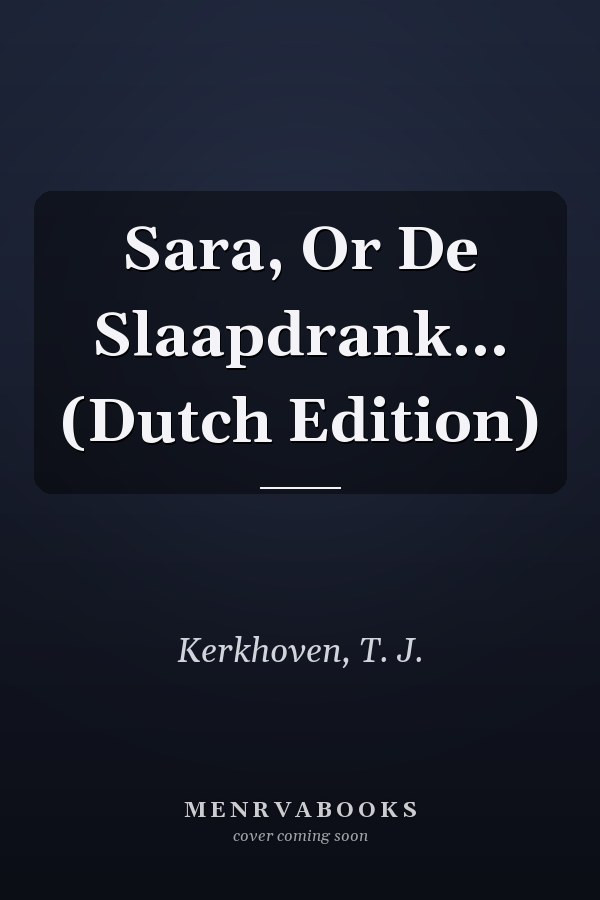 Sara, Or De Slaapdrank... (Dutch Edition)
