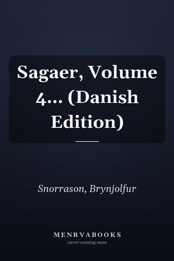 Sagaer, Volume 4... (Danish Edition)