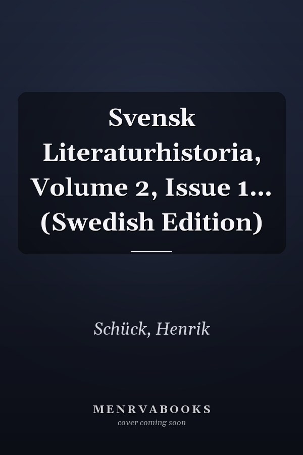 Svensk Literaturhistoria, Volume 2, Issue 1... (Swedish Edition)