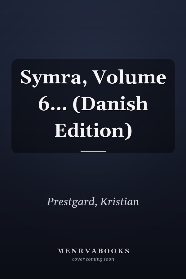 Symra, Volume 6... (Danish Edition)