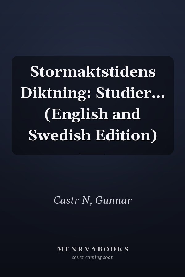 Stormaktstidens Diktning: Studier... (English and Swedish Edition)