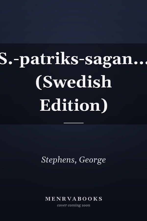 S.-patriks-sagan... (Swedish Edition)