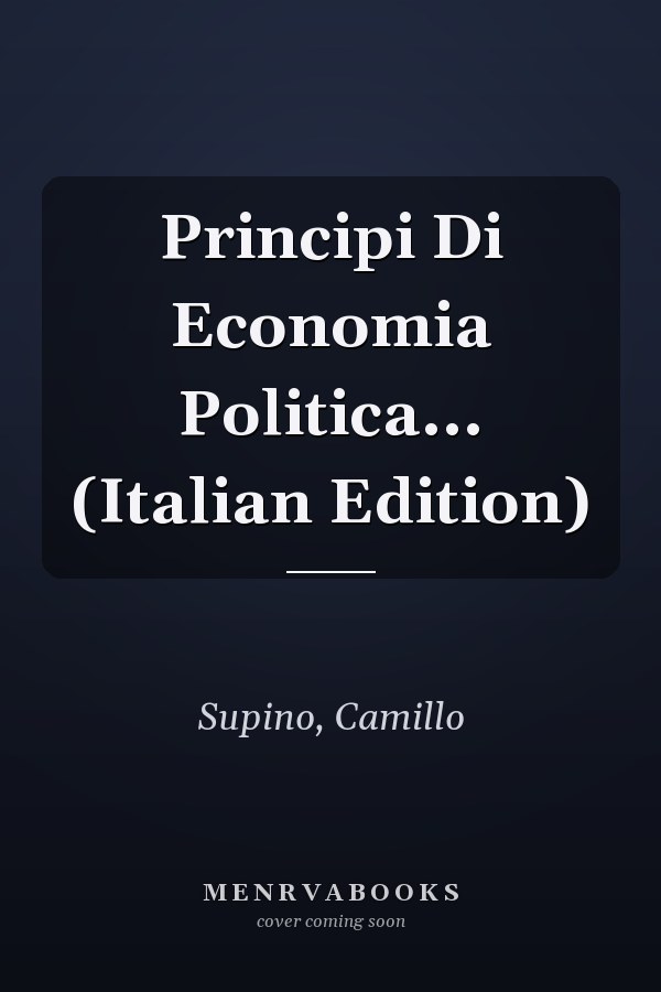 Principi Di Economia Politica... (Italian Edition)