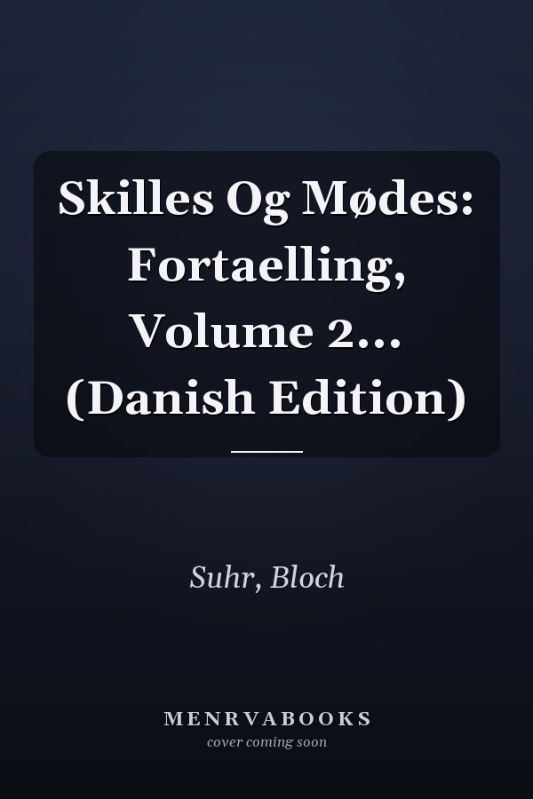 Skilles Og Mødes: Fortaelling, Volume 2... (Danish Edition)