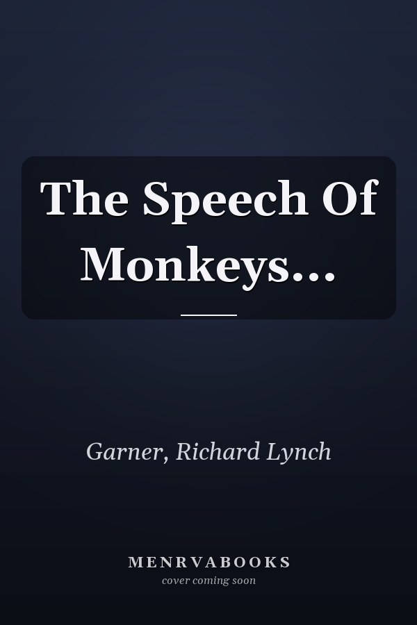 The Speech Of Monkeys...