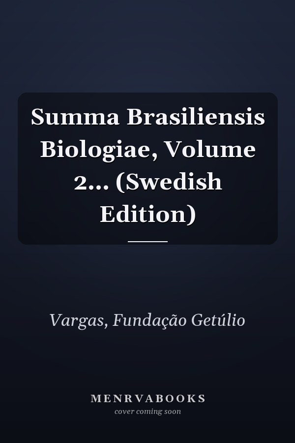 Summa Brasiliensis Biologiae, Volume 2... (Swedish Edition)