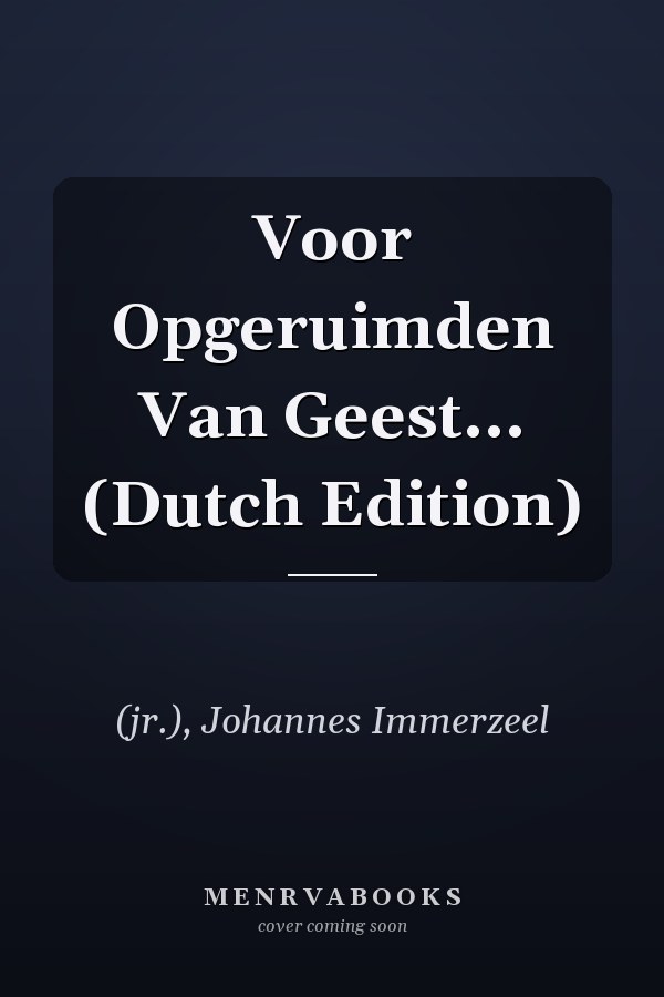 Voor Opgeruimden Van Geest... (Dutch Edition)