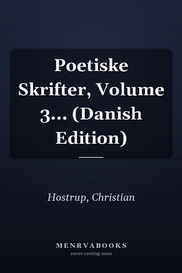 Poetiske Skrifter, Volume 3... (Danish Edition)