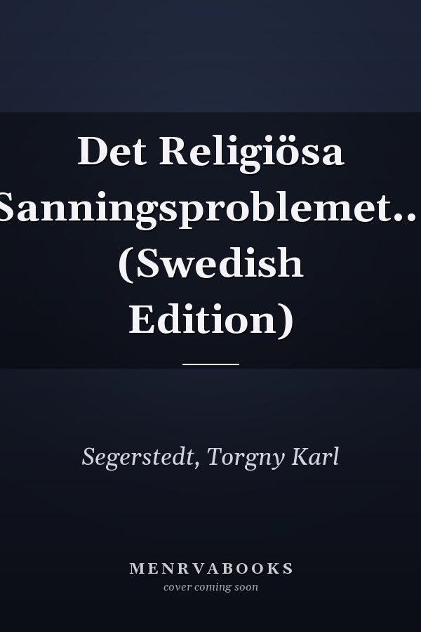 Det Religiösa Sanningsproblemet... (Swedish Edition)