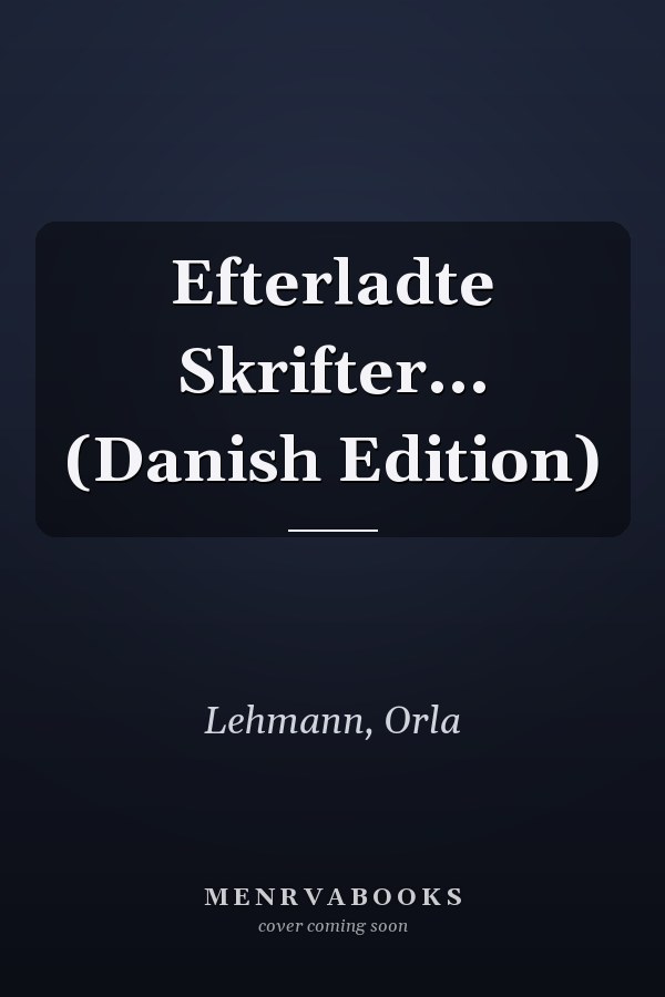 Efterladte Skrifter... (Danish Edition)
