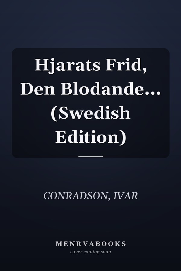Hjarats Frid, Den Blodande... (Swedish Edition)