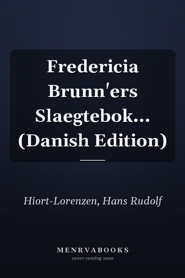 Fredericia Brunn'ers Slaegtebok... (Danish Edition)
