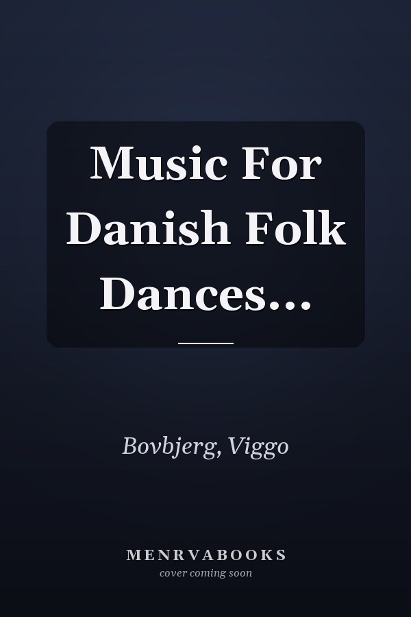 Music For Danish Folk Dances...