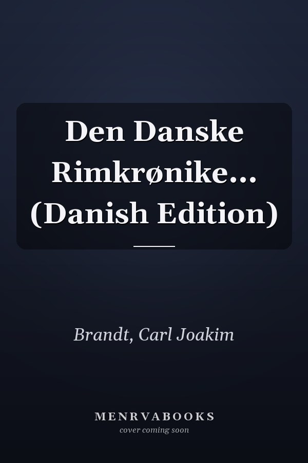 Den Danske Rimkrønike... (Danish Edition)