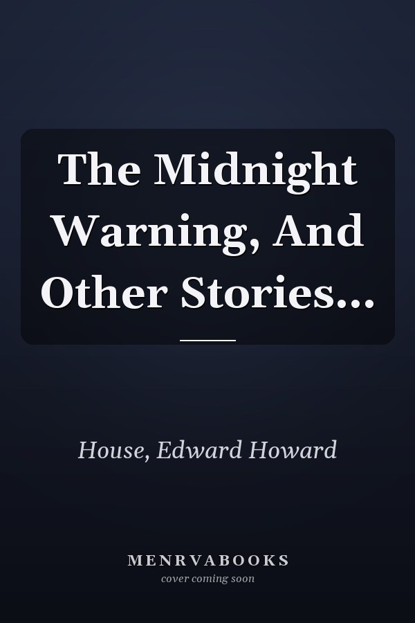 The Midnight Warning, And Other Stories...