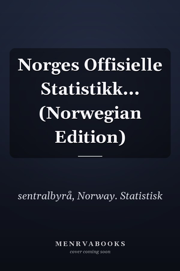 Norges Offisielle Statistikk... (Norwegian Edition)