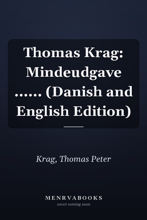Thomas Krag: Mindeudgave ...... (Danish and English Edition)