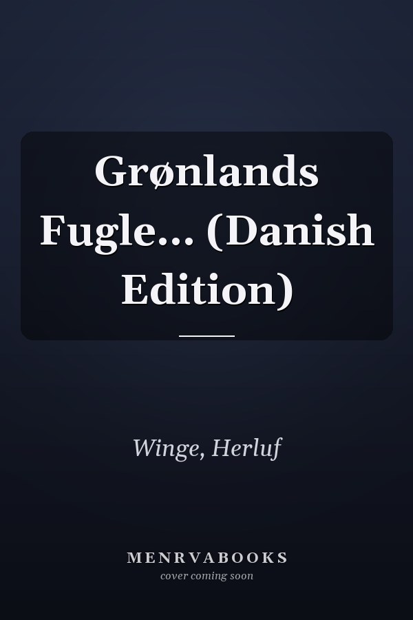 Grønlands Fugle... (Danish Edition)