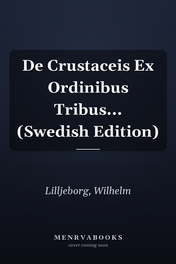 De Crustaceis Ex Ordinibus Tribus... (Swedish Edition)