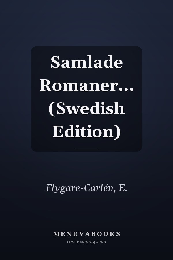 Samlade Romaner... (Swedish Edition)