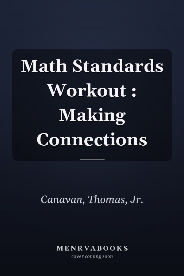 Math Standards Workout : Making Connections