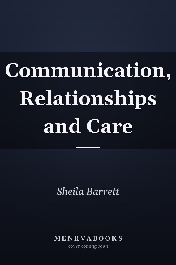 Communication, Relationships and Care