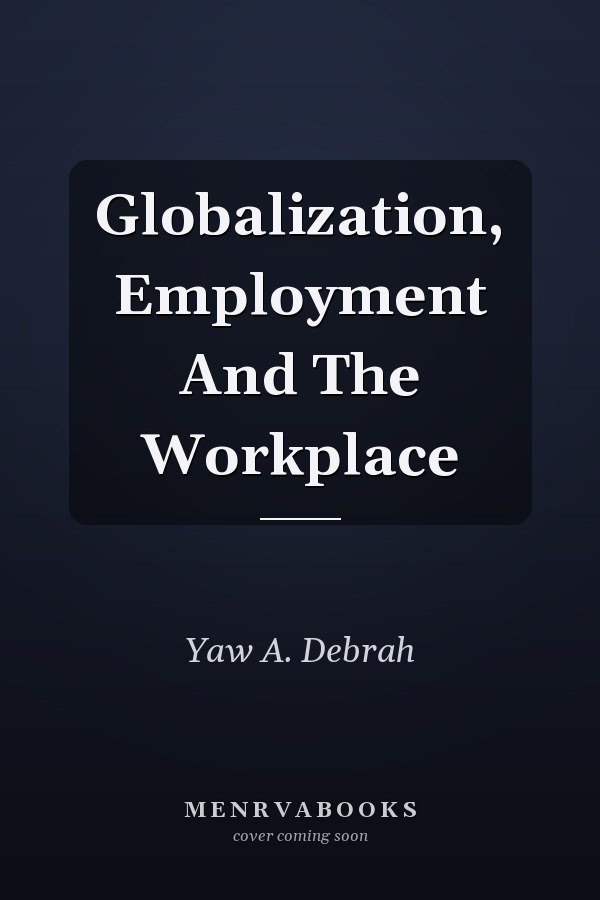 Globalization, Employment And The Workplace