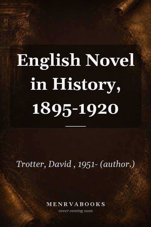 English Novel in History, 1895-1920