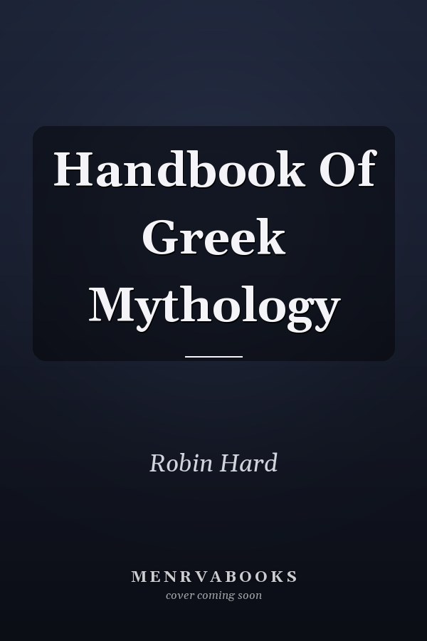 Handbook Of Greek Mythology