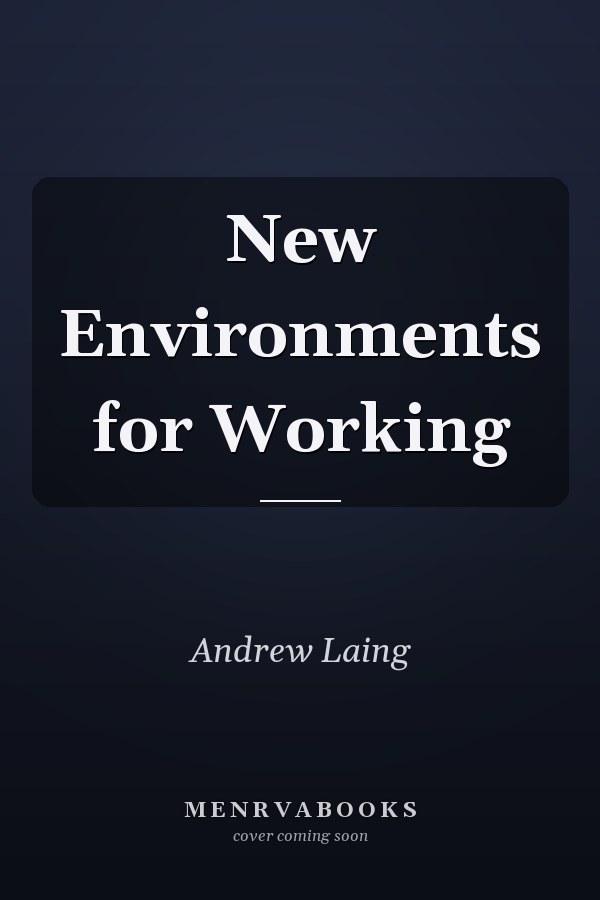 New Environments for Working