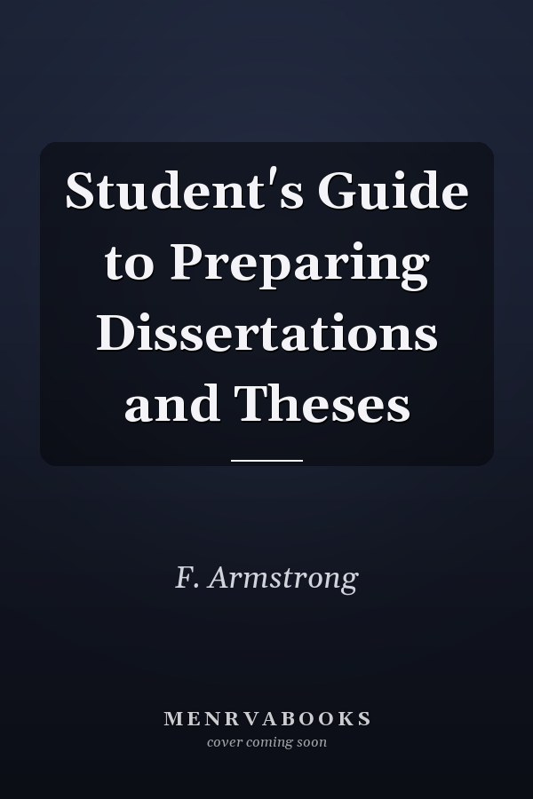 Student's Guide to Preparing Dissertations and Theses
