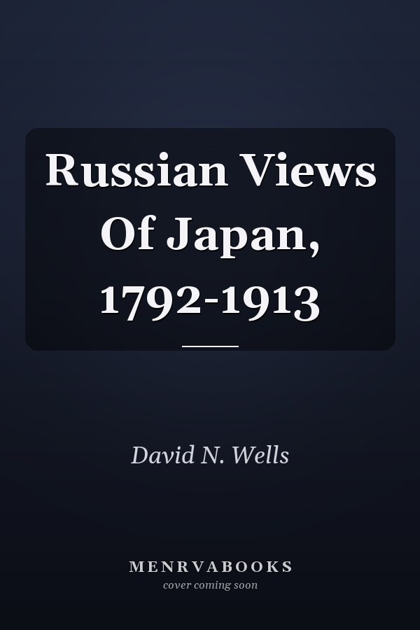 Russian Views Of Japan, 1792-1913