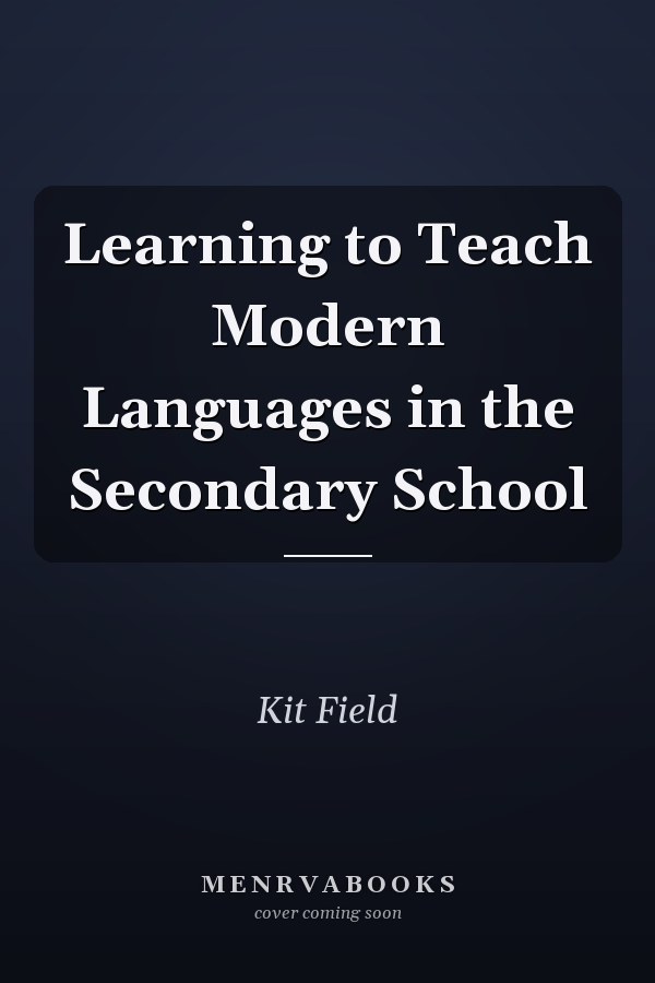 Learning to Teach Modern Languages in the Secondary School